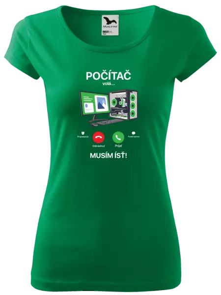 Dámske tričko Počítač volá... musím ísť!