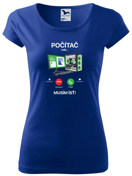 Dámske tričko Počítač volá... musím ísť!