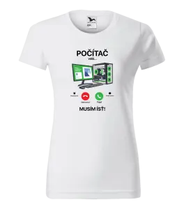 Dámske tričko Počítač volá... musím ísť!