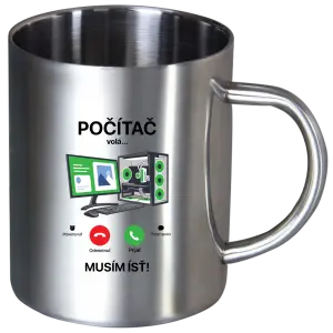 Nerezový hrnček Počítač volá... musím ísť!