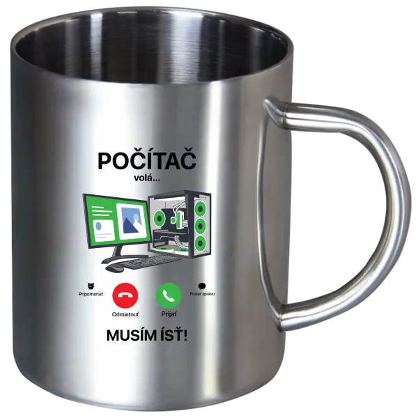 Nerezový hrnček Počítač volá... musím ísť!