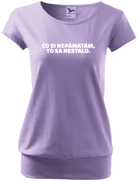 Dámske tričko Čo si nepämatám, to sa nestalo
