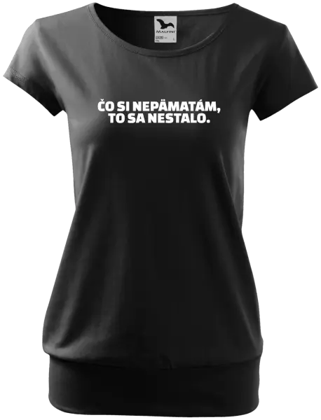 Dámske tričko Čo si nepämatám, to sa nestalo