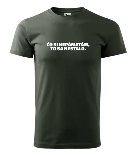 Pánske tričko Čo si nepämatám, to sa nestalo
