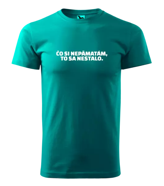 Pánske tričko Čo si nepämatám, to sa nestalo