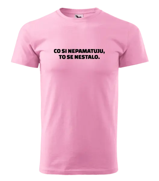 Pánske tričko Čo si nepämatám, to sa nestalo