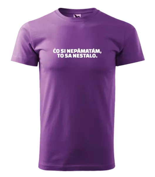 Pánske tričko Čo si nepämatám, to sa nestalo