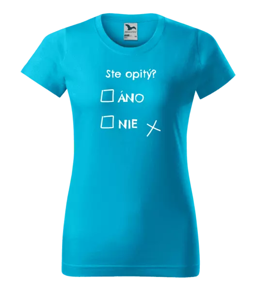 Dámske tričko Ste opitý? Áno x nie