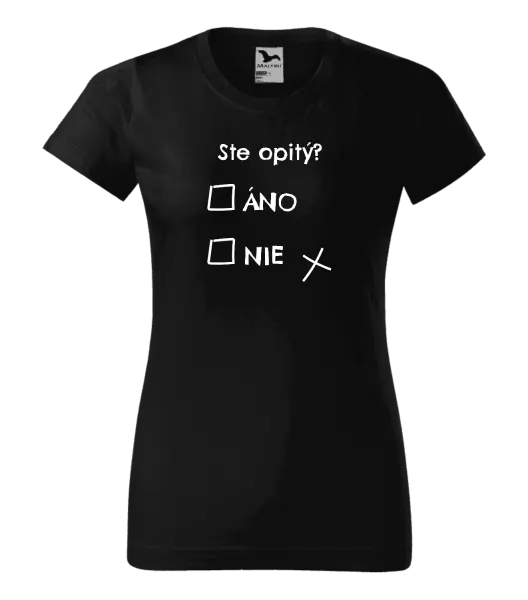 Dámske tričko Ste opitý? Áno x nie