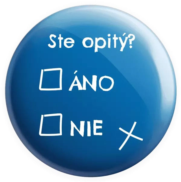 Placka Ste opitý? Áno x nie