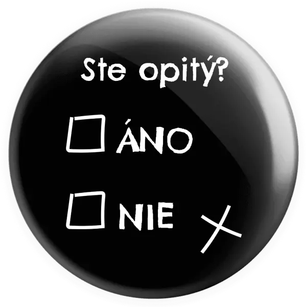 Placka Ste opitý? Áno x nie