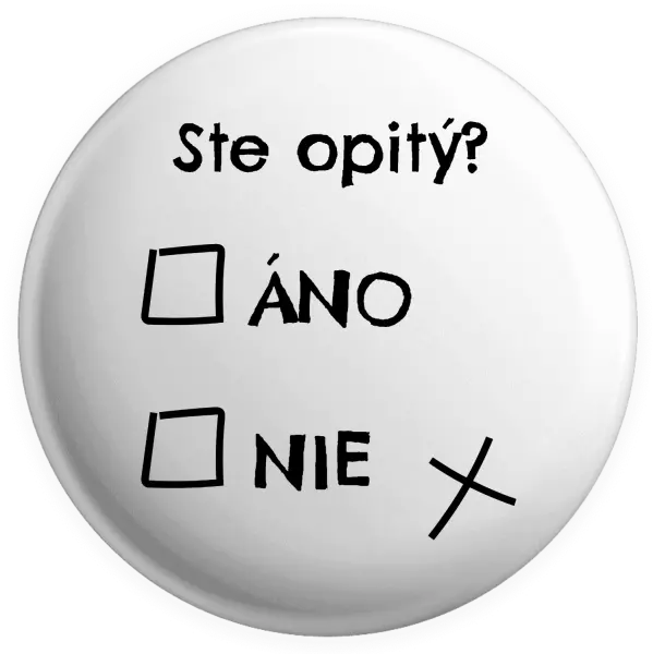 Placka Ste opitý? Áno x nie