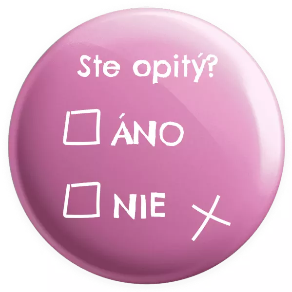 Placka Ste opitý? Áno x nie