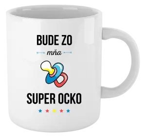 Hrnček Bude zo mňa super ocko