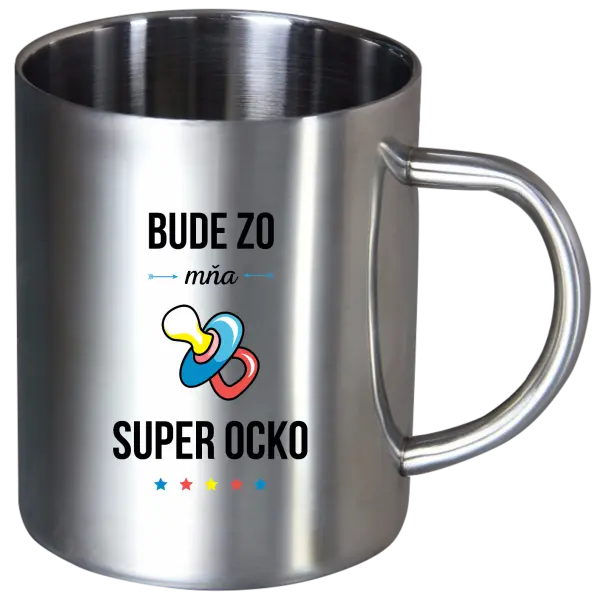 Nerezový hrnček Bude zo mňa super ocko