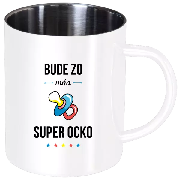 Nerezový hrnček Bude zo mňa super ocko