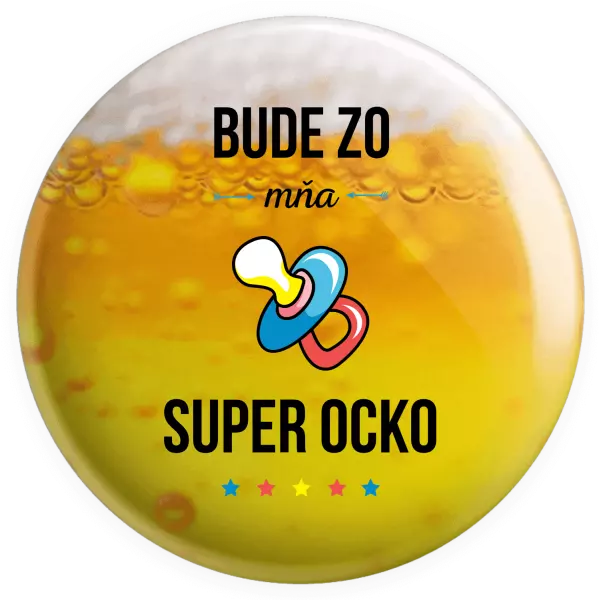 Placka Bude zo mňa super ocko