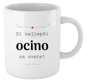 Hrnček SI najlepší ocino na svete