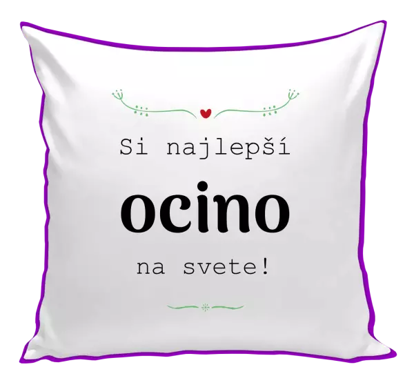 Vankúš SI najlepší ocino na svete