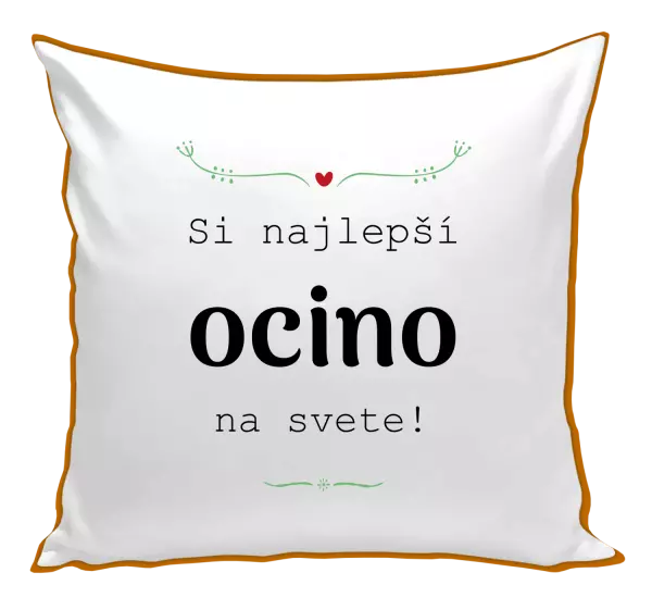 Vankúš SI najlepší ocino na svete