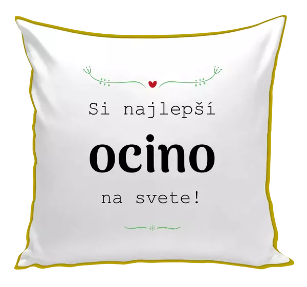 Vankúš SI najlepší ocino na svete