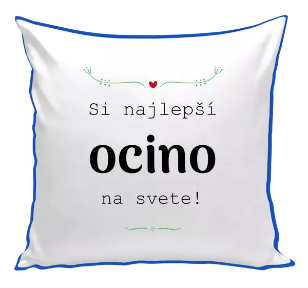 Vankúš SI najlepší ocino na svete