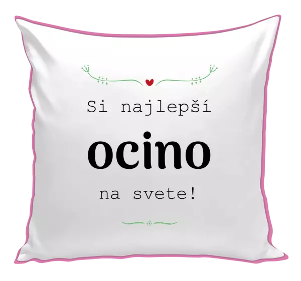 Vankúš SI najlepší ocino na svete
