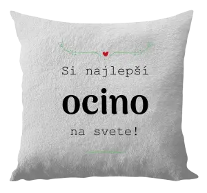 Vankúš SI najlepší ocino na svete