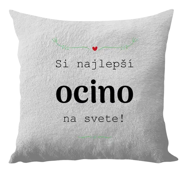 Vankúš SI najlepší ocino na svete