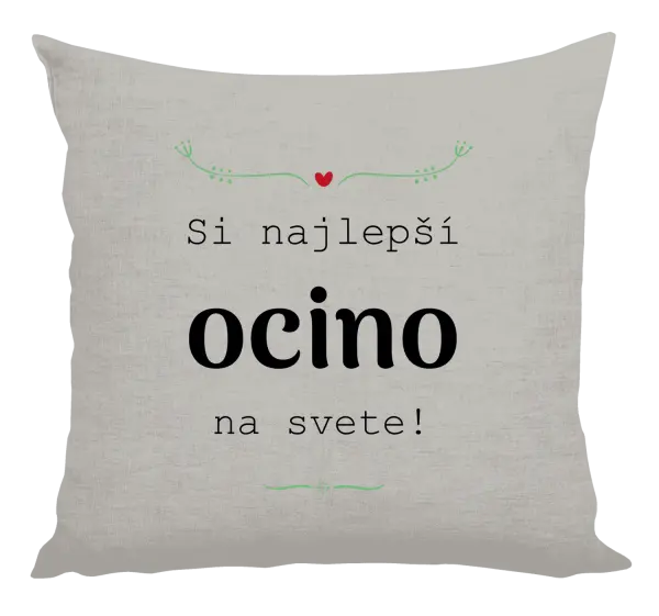 Vankúš SI najlepší ocino na svete