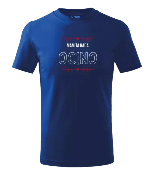 Detské tričko Mám ťa rada ocino