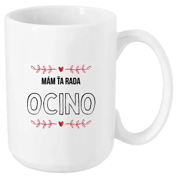 Hrnček Mám ťa rada ocino