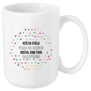 Hrnček Keď sa stála rada na ocinov, dostal som toho najlepšieho