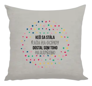 Vankúš Keď sa stála rada na ocinov, dostal som toho najlepšieho