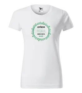 Dámske tričko Lepšieho ocina nemá nikto na svete