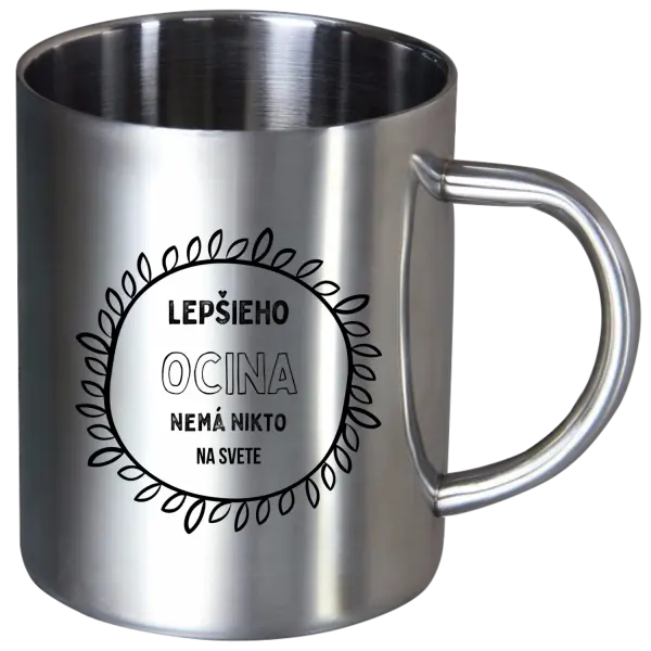Nerezový hrnček Lepšieho ocina nemá nikto na svete