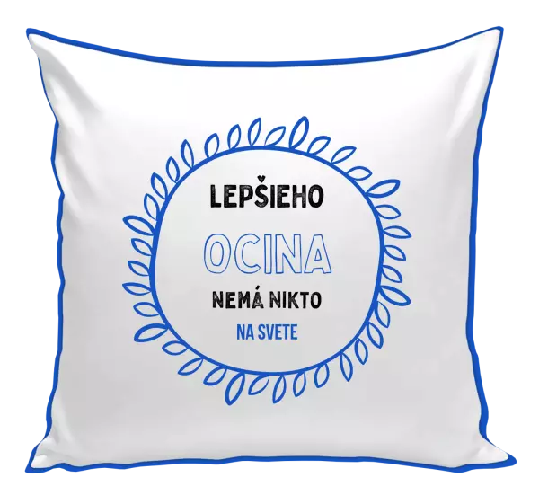 Vankúš Lepšieho ocina nemá nikto na svete