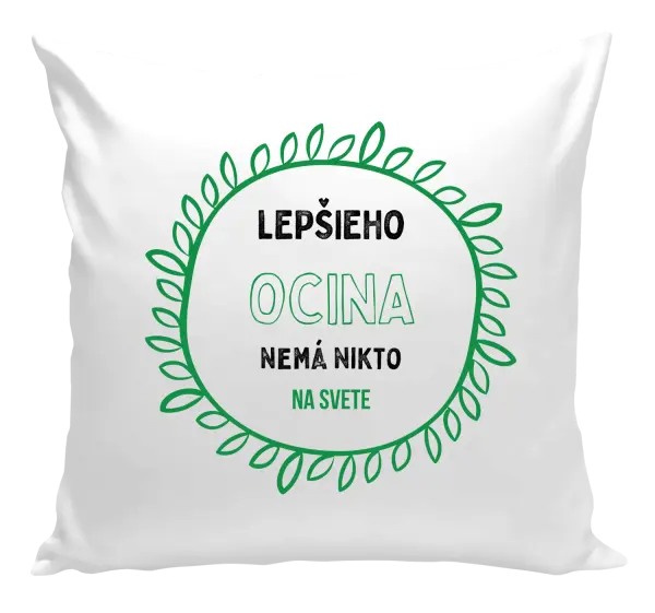 Vankúš Lepšieho ocina nemá nikto na svete