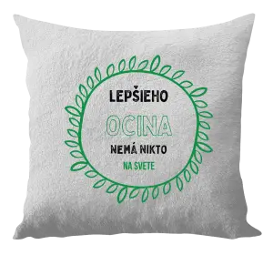 Vankúš Lepšieho ocina nemá nikto na svete