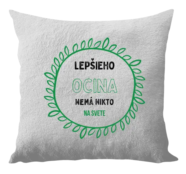 Vankúš Lepšieho ocina nemá nikto na svete