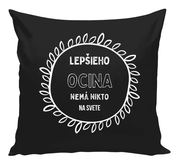 Vankúš Lepšieho ocina nemá nikto na svete