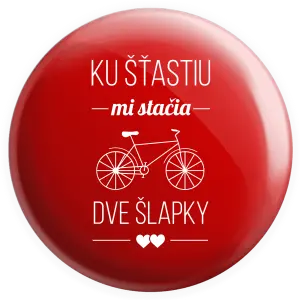 Placka Ku šťastiu mi stačia dve šlapky