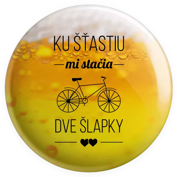 Placka Ku šťastiu mi stačia dve šlapky