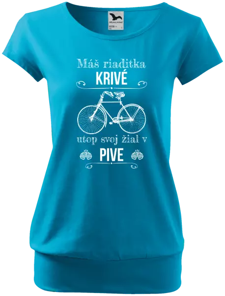 Dámske tričko Máš riaditka krivé, utop svoj žiaľ v pive