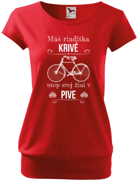 Dámske tričko Máš riaditka krivé, utop svoj žiaľ v pive