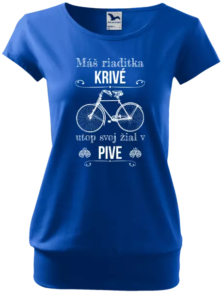Dámske tričko Máš riaditka krivé, utop svoj žiaľ v pive