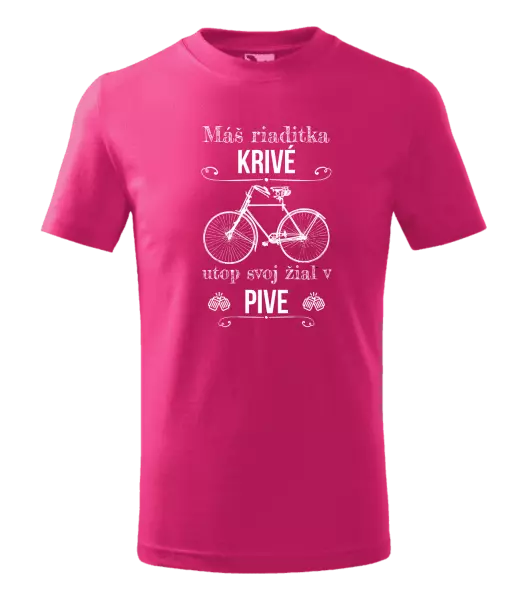 Detské tričko Máš riaditka krivé, utop svoj žiaľ v pive