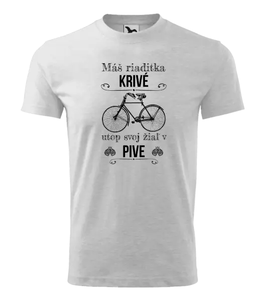 Detské tričko Máš riaditka krivé, utop svoj žiaľ v pive