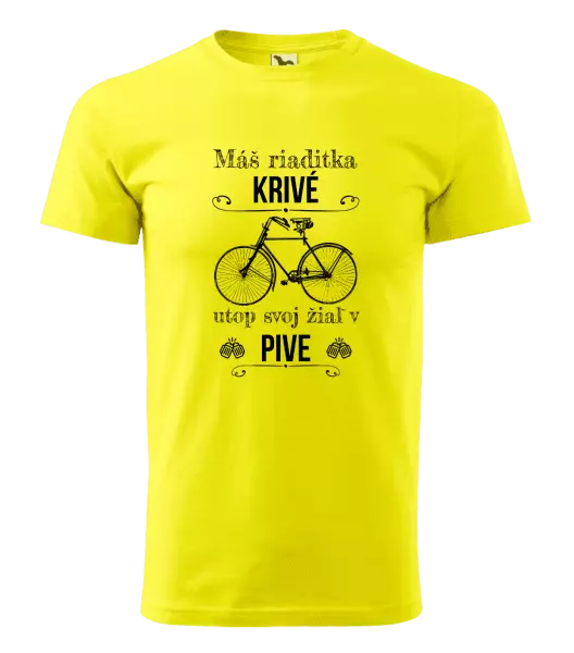 Pánske tričko Máš riaditka krivé, utop svoj žiaľ v pive