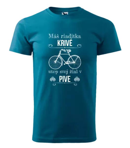 Pánske tričko Máš riaditka krivé, utop svoj žiaľ v pive